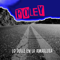 Foley - Lo Dulce en la Amargura