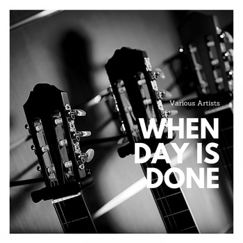 Various Artists - When Day Is Done