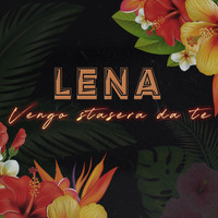 Lena - Vengo stasera da te