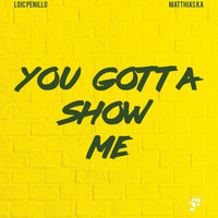 Loic Penillo, Matthias Ka - You Gotta Show Me (Radio Mix)