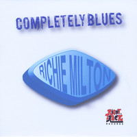Richie Milton - Completely Blues