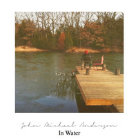 John Michael Anderson - In Water