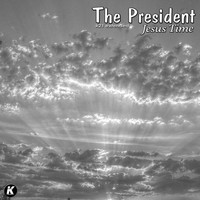 The President - Jesus Time (K21 extended)