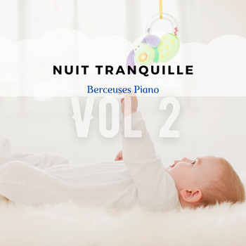 Berceuses Piano - Nuit tranquille Vol. 2, Berceuses au piano et guitare pour bébés, Beaux rêves