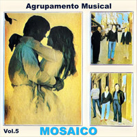 Agrupamento Musical Mosaico - Agrupamento Musical Mosaico, Vol. 5