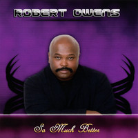 Robert Owens - So Much Better