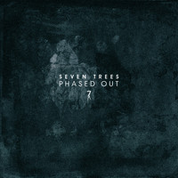 Seven Trees - Phased Out