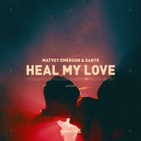 Matvey Emerson & Dante - Heal My Love
