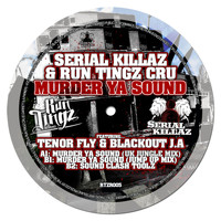 Serial Killaz, Run Tingz Cru - Murder Ya Sound