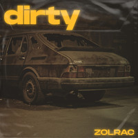 Zolrac - Dirty (Explicit)