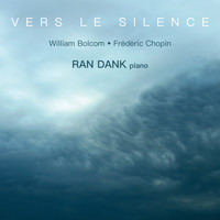 Ran Dank - Vers Le Silence: William Bolcom - Frédéric Chopin