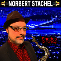 Norbert Stachel - Shades of the Bay