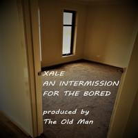 Xale - An Intermission for the Bored
