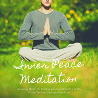 Asian Zen Meditation - Inner Peace Meditation: Relaxing Music for Finding Peace and Calm, Let Go of any Tension through your Body