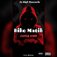 HIKO MATIK / - Jhames Bonnd