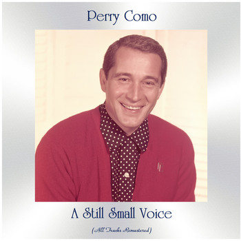 Perry Como - A Still Small Voice (All Tracks Remastered)