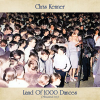 Chris Kenner - Land of 1000 Dances (Remastered 2021)