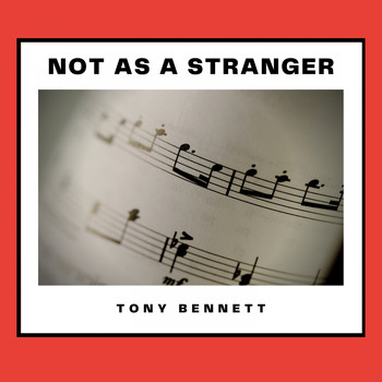 Tony Bennett - Not As a Stranger