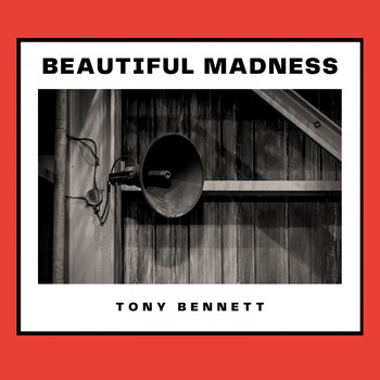 Tony Bennett - Beautiful Madness