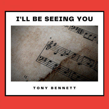Tony Bennett - I'll Be Seeing You