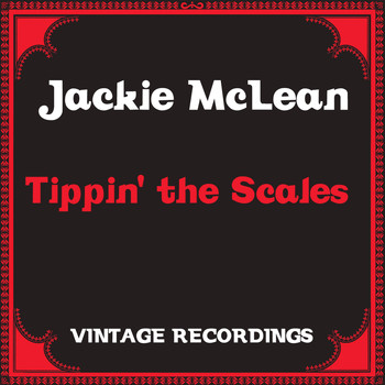 Jackie McLean - Tippin' the Scales (Hq remastered)