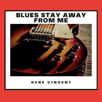 Gene Vincent - Blues Stay Away from Me