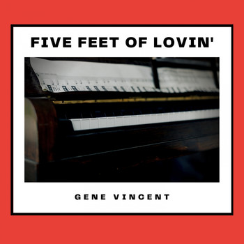 Gene Vincent - Five Feet of Lovin'