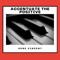 Gene Vincent - Accentuate the Positive