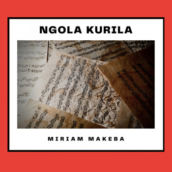 Miriam Makeba - Ngola Kurila