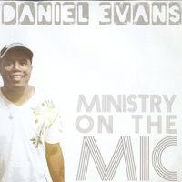 Daniel Evans - Ministry on the Mic