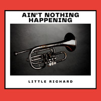 Little Richard - Ain't Nothing Happening