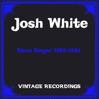Josh White - Blues Singer 1932-1936 (Hq Remastered)