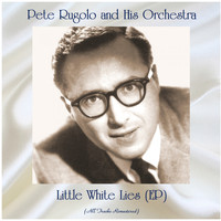 Pete Rugolo And His Orchestra - Little White Lies (All Tracks Remastered, Ep)