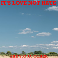 The V.O.C. Other / - It's Love Not Hate