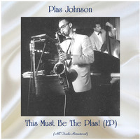 Plas Johnson - This Must Be the Plas! (Remastered 2021, Ep)
