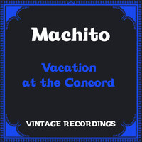 Machito - Vacation at the Concord (Hq Remastered)