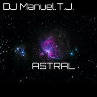 DJ Manuel.T.J. - Astral