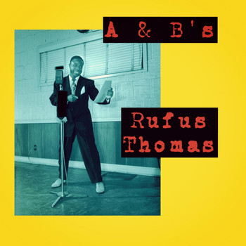 Rufus Thomas - A & B'S