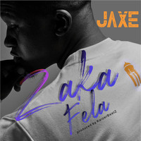 Jaxe - Zaka Fela