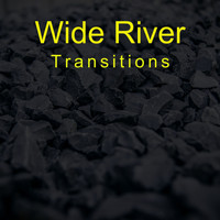 Wide River / - Transitions