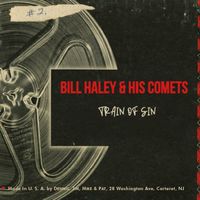 Bill Haley & His Comets - Train of Sin