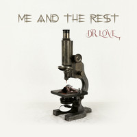 Me and the Rest - Dr. Love