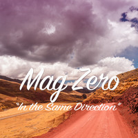Mag Zero - In the Same Direction