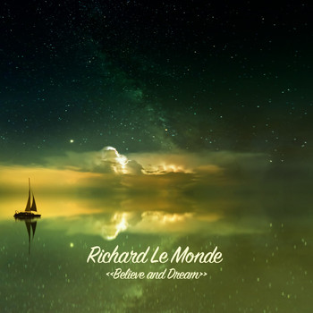 Richard Le Monde - Believe and Dream