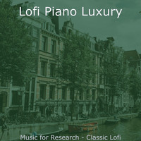 Lofi Piano Luxury - Music for Research - Classic Lofi