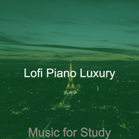 Lofi Piano Luxury - Music for Study