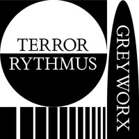 Terrorrythmus - Greyworx