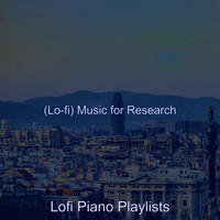 Lofi Piano Playlists - (Lo-fi) Music for Research