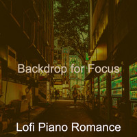Lofi Piano Romance - Backdrop for Focus