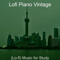 Lofi Piano Vintage - (Lo-fi) Music for Study